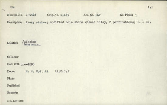 Documentation associated with Hearst Museum object titled Sinker (fishing), accession number 2-4493, described as Modified bola stone with lead inlay, 2 perforations.