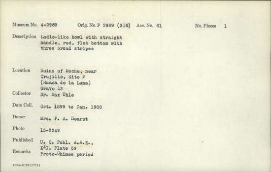 Documentation associated with Hearst Museum object titled Bowl w/ handle, accession number 4-2989, described as Ladle-like bowl with straight handle, red, flat bottom with three broad stripes