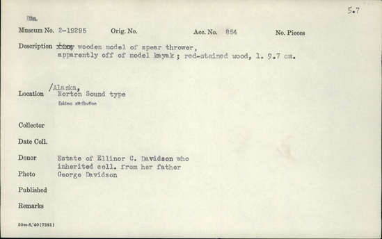 Documentation associated with Hearst Museum object titled Spear-thrower model, accession number 2-19295, described as Wooden. Red stained wood. Apparently came off of model kayak.