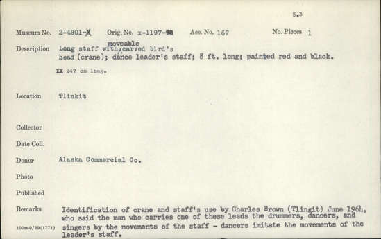 Documentation associated with Hearst Museum object titled Staff, accession number 2-4801, described as Long staff with moveable carved bird head (crane). Painted red and black. Identification of crane by Charles Brown, June 1964.