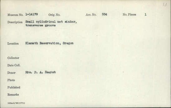 Documentation associated with Hearst Museum object titled Sinker (fishing), accession number 1-14179, described as Small, cylindrical net sinker, transverse groove.