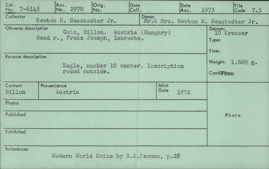 Documentation associated with Hearst Museum object titled Coin: billon 10 kreuzer, accession number 7-6145, described as Coin, billon.  Weight 1.609 grams. Denomination: 10 Kreuzer. Obverse description:  Head of Franz Joseph, facing right, laureate. Reverse description: Eagle, number 10 center. Inscription round outside.