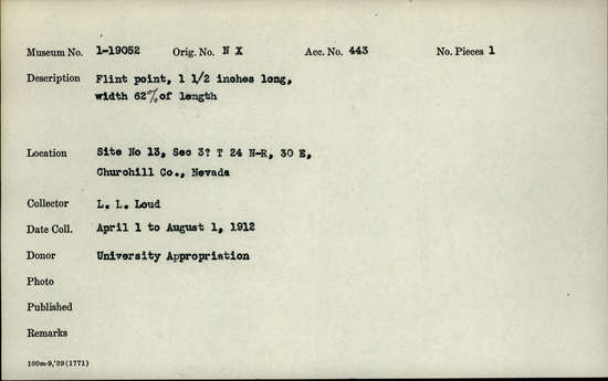 Documentation associated with Hearst Museum object titled Point, accession number 1-19052, described as Flint.  18990 to 19066 characterized by a base with broad stem and notch on each side of it.
