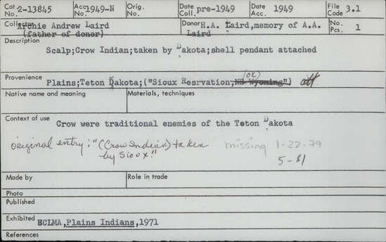 Documentation associated with Hearst Museum object titled Scalp, accession number 2-13845, described as Crow Indian; taken by Dakota; shell pendant attached.