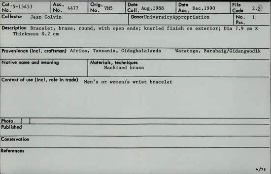 Documentation associated with Hearst Museum object titled Bracelet, accession number 5-15453, described as Bracelet. Brass, round, with open ends. Knurled finish on exterior. Diameter 7.9 centimeters, thickness 0.2 centimeters. From Africa, Tanzania, Gidaghalalanda; Watatoga, Barabaig/Gidangwodik. Context of use: men's or women's wrist bracelet.