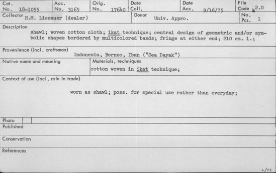 Documentation associated with Hearst Museum object titled Textile, accession number 18-1055, described as Shawl; woven cotton cloth; 'ikat' technique; central design of geometric and/or symbolic shaped bordered by mulitcolored bands; fringe at either end; 210 cm. l.