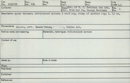 Documentation associated with Hearst Museum object titled Spear-thrower, accession number 2-19229, described as Red stained spruce. 1 wood peg, stump of another peg.