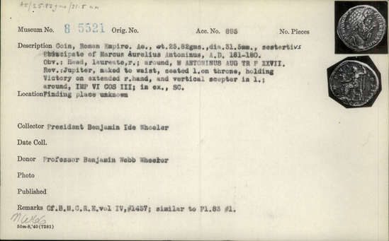 Documentation associated with Hearst Museum object titled Coin: æ sestertius, accession number 8-5521, described as Coin; AE; Sestertius; Roman. 25.82 grams, 31.5 mm. Marcus Aurelius Antoninus, 172-173 AD. Rome, Italy. Obverse: M ANTONINUS AUG TR P XXVII, bust r. laureate. Reverse: JIMP VI COS III, upiter, naked to waist, seated facing l. on throne, holding Victory and scepter; in exergue, SC.
