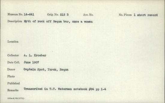 Documentation associated with Hearst Museum object titled Wax cylinder recording, accession number 14-641, described as Myth of rock off Reqwa bar, once a woman Notice: Image restricted due to its potentially sensitive nature. Contact Museum to request access.