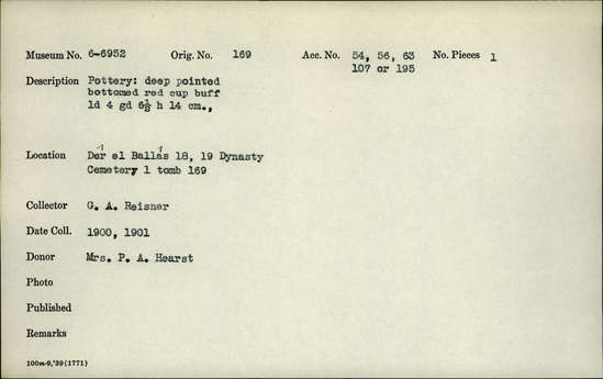 Documentation associated with Hearst Museum object titled Beer cup, accession number 6-6952, described as Pottery: deep pointed-bottomed red cup, buff; least diameter 4 cm, greatest diameter 6 1/2 cm, height 14 cm.