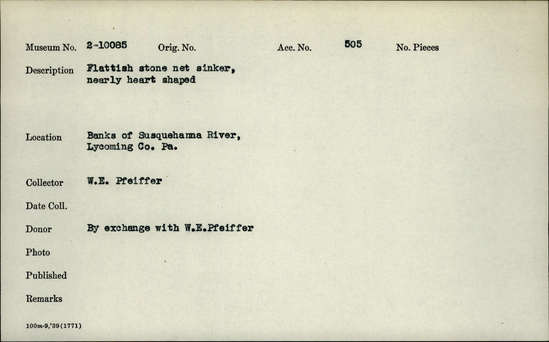 Documentation associated with Hearst Museum object titled Net sinker, accession number 2-10085, described as Somewhat flat stone net sinker; nearly heart shaped
