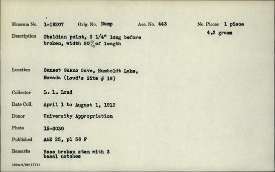 Documentation associated with Hearst Museum object titled Point, accession number 1-19207, described as Obsidian.  Base broken stem with 3 basal notches.