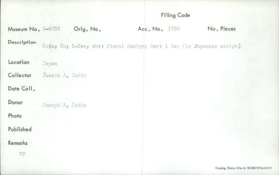 Documentation associated with Hearst Museum object titled Coin: copper 1 sen, accession number 9-6055, described as Coin; Cu; 1 Sen. Obverse: floral designs. Reverse: 1 Sen (in Japanese script)