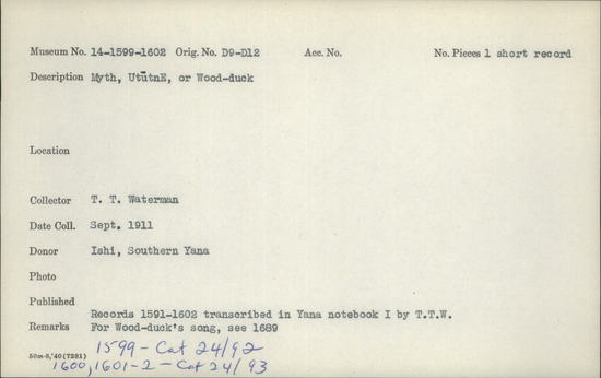 Documentation associated with Hearst Museum object titled Wax cylinder recording, accession number 14-1601, described as Myth of Ututn E or Wood-duck, continued Notice: Image restricted due to its potentially sensitive nature. Contact Museum to request access.