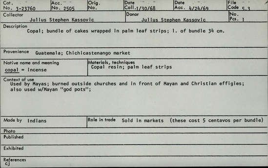 Documentation associated with Hearst Museum object titled Copal, accession number 3-23760, described as Copal; bundle of cakes wrapped in palm leaf strips; length of bundle 34 cm.