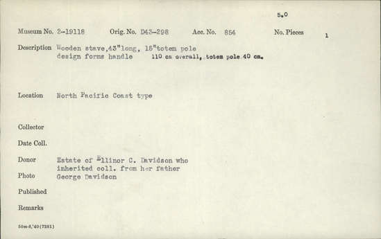 Documentation associated with Hearst Museum object titled Stave, accession number 2-19118, described as Wooden stave, totem pole design forms handle.