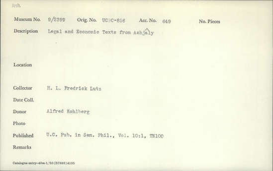 Documentation associated with Hearst Museum object titled Cuneiform tablet, accession number 9-2399, described as Legal and Economic texts from Ashjaly