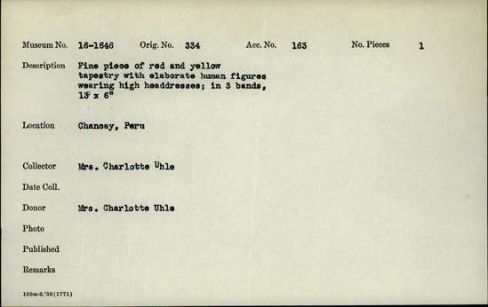 Documentation associated with Hearst Museum object titled Tapestry fragments, accession number 16-1646, described as Fine pieces of red and yellow tapestry with elaborate human figures wearing high headdresses; in 3 bands 13 x 6 inches.