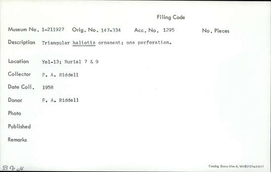 Documentation associated with Hearst Museum object titled Pendant, accession number 1-211927, described as Triangular haliotis ornament; one perforation. Notice: Image restricted due to its potentially sensitive nature. Contact Museum to request access.