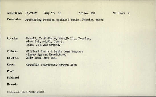 Documentation associated with Hearst Museum object titled Potsherds, accession number 16-7467, described as Potsherds, Formiga polished plain