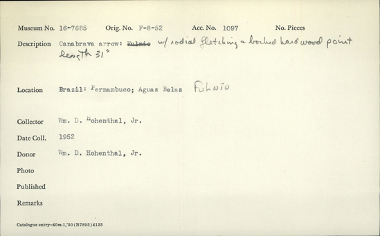 Documentation associated with Hearst Museum object titled Arrow, accession number 16-7685, described as Canabrava arrow: with radial fletching and barbed hardwood point, length 31 inches