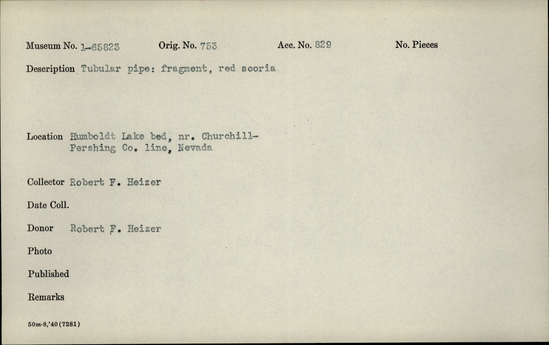Documentation associated with Hearst Museum object titled Pipe fragment, accession number 1-65823, described as Tubular, red scoria.