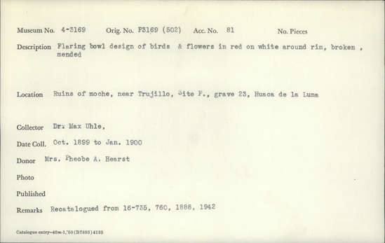 Documentation associated with Hearst Museum object titled Bowl;flaring, accession number 4-3169, described as Flaring bowl design of birds & flowers in red on white around rim, broken, mended