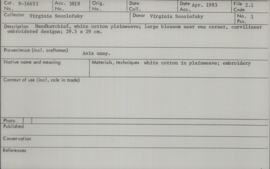 Documentation associated with Hearst Museum object titled Handkerchief, accession number 9-16653, described as Handkerchief; white cotton plainweave; large blossoms near one corner, curvilinear embroidered designs; 29.5cm x 29cm.