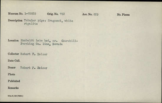 Documentation associated with Hearst Museum object titled Pipe fragment, accession number 1-65825, described as Tubular, white rhyalite.