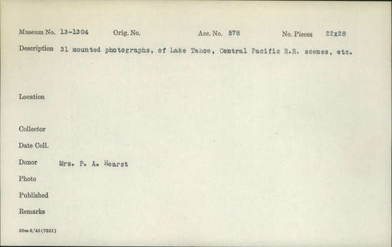 Documentation associated with Hearst Museum object titled Albumen prints, accession number 13-1304a-ee, described as 31 mounted photographs, of Lake Tahoe, Central Pacific R. R. scenes, etc.