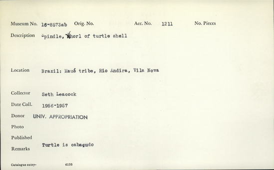 Documentation associated with Hearst Museum object titled Spindle whorl, accession number 16-8573a,b, described as Spindle, whorl of turtle shell.