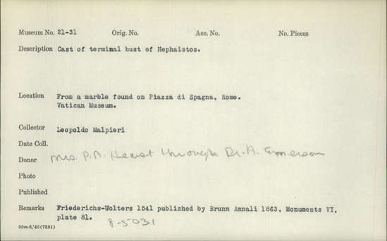 Documentation associated with Hearst Museum object titled Terminal bust (reproduction), accession number 21-31, described as Cast of terminal bust of Hephaistos (Hephaestus). From a marble found on Piazza di Spagna, Rome. Vatican Museum. Friederichs-Wolters 1541 published by Brunn Annali 1863. Monuments VI, plate 81.