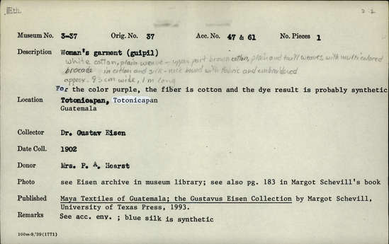 Documentation associated with Hearst Museum object titled Huipil, accession number 3-37, described as Woman’s garment (huipil); white cotton, plain weave; upper part brown cotton, plain and twill weaves with multicolored brocade in cotton and silk; neck bound with fabric and embroidered; approximately 93 cm wide, 1 m long