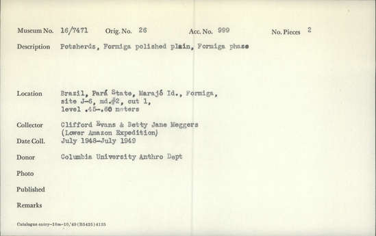 Documentation associated with Hearst Museum object titled Potsherds, accession number 16-7471, described as Potsherds, Formiga polished plain