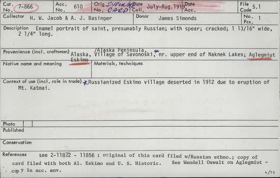 Documentation associated with Hearst Museum object titled Portrait, accession number 7-866, described as Enamel portrait of saint, presumably Russian; with spear; cracked.  Original of this card filed with Russian ethnographic.