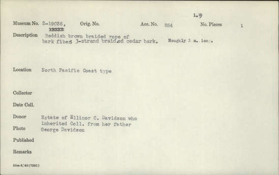 Documentation associated with Hearst Museum object titled Rope, accession number 2-19036, described as Reddish brown, braided. Of bark fiber. 3 strand braided cedar bark.