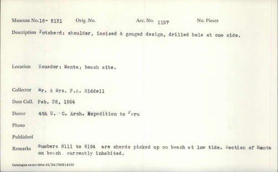 Documentation associated with Hearst Museum object titled Potsherd, accession number 16-8131, described as Potsherd; shoulder, incised and gouged design, drilled hole at one side. Numbers  8111 to 8194 are sherds picked up on beach at low tide.Section of Manta on beach currently inhabited.