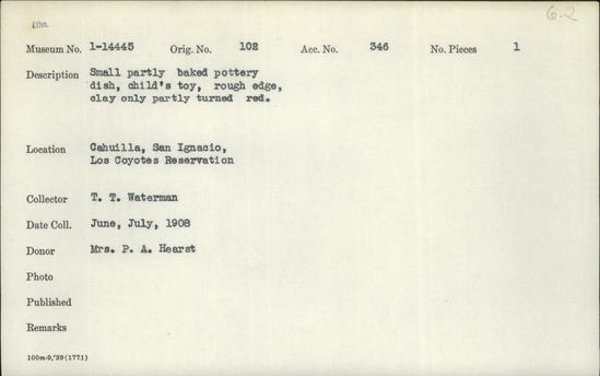 Documentation associated with Hearst Museum object titled Dish toy, accession number 1-14445, described as Small, partly baked pottery dish. Rough edge, clay only partly turned red.