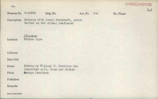 Documentation associated with Hearst Museum object titled Harpoon, accession number 2-19324, described as Harpoon with ivory foreshaft, point barbed on two sides, feathered.