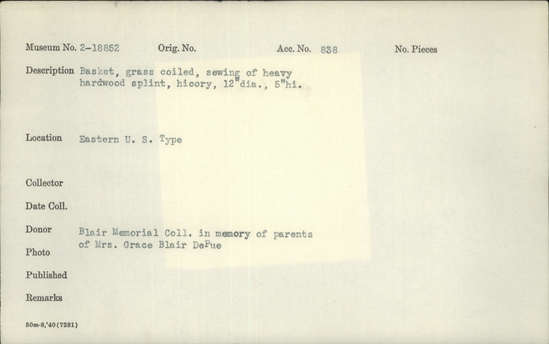 Documentation associated with Hearst Museum object titled Basket, accession number 2-18852, described as Grass coiled; sewing of heavy hardwood splint, hickory.