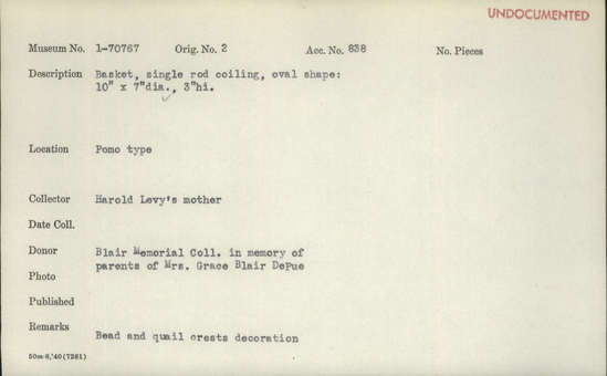 Documentation associated with Hearst Museum object titled Basket, accession number 1-70767, described as Coiled. Single rod coiling, oval shape. Bead and quail crests decoration.