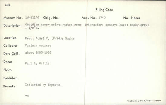 Documentation associated with Hearst Museum object titled Projectile point, accession number 16-11146, described as Obsidian arrow point; water worn; triangular; concave base; smokey gray; L. 1 1/8 inch