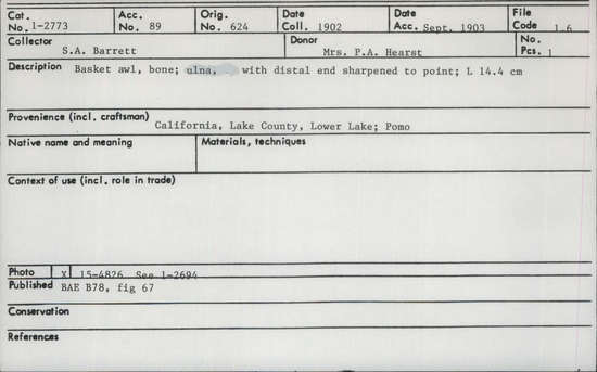 Documentation associated with Hearst Museum object titled Awl, accession number 1-2773, described as Basket awl.  Made of bone.  Ulna, with distal end sharpened to point.
