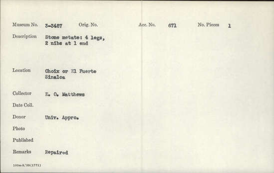 Documentation associated with Hearst Museum object titled Projectile point, accession number 3-3487, described as Stone metate; 4 legs, 2 nibs at 1 end. Repaired.
