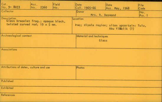 Documentation associated with Hearst Museum object titled Bracelet fragment, accession number 9-8033, described as Glass bracelet frag.; opaque black, twisted curved rod; 19 x 5 mm.