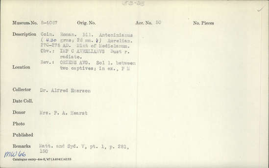 Documentation associated with Hearst Museum object titled Coin: billon antoninianus, accession number 8-4067, described as Coin; Billon; Antoninianus; Roman. 4.30 grams, 26 mm. Aurelian, 270-275 AD. Rome, Italy. Obverse: IMP C AVRELIANVS, Bust r. radiate. Reverse: ORIENS AVG, Sol l., between two captives, in exergue P M