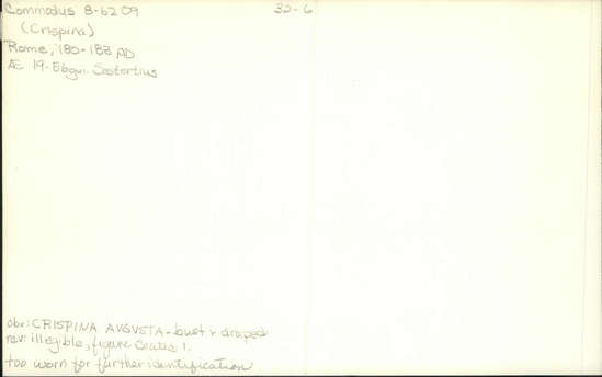 Documentation associated with Hearst Museum object titled Coin: æ sestertius, accession number 8-6209, described as Coin: Æ. Sestertius. Crispina. 19.56 grams. Obverse: CRISPINA AVGVSTA - Bust facing right, draped. Reverse: illegible; figure seated facing left.