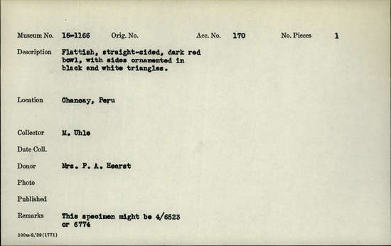 Documentation associated with Hearst Museum object titled Flattish, straight-sided, dark red bowl, accession number 16-1166, described as Flattish, straight-sided, dark red bowl, with sides ornamented in black and white triangles