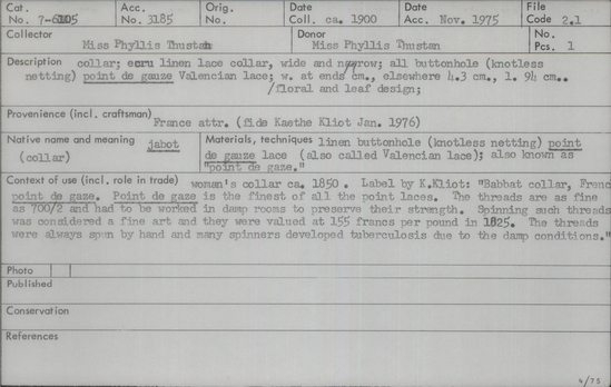 Documentation associated with Hearst Museum object titled Lace strip, accession number 7-6105, described as Collar; ecru linen lace collar, wide and narrow; all buttonhole ( knotless netting) point de gauze Valencian lace; width at ends cm, elsewhere 4.3 cm, length 94 cm/ floral and leaf design