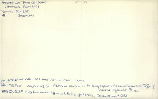 Documentation associated with Hearst Museum object titled Coin: æ sestertius, accession number 8-5644, described as Coin. Roman. Sestertius, Æ. (32 mm). M. Aurelius Caesar, AD. 152/3. Rome. Obverse: AVRELIVS CAESAR AVG PII FIL   Head facing right, bare. Reverse: TR POT VII .... Minerva (Greek: Athena) seated facing right, holding spear and drawing out aegis drapery(?), shield against chair; S C.
